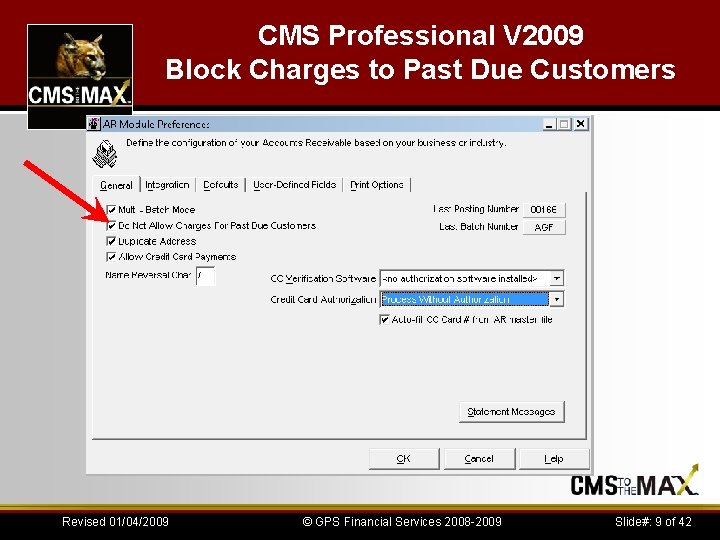 CMS Professional V 2009 Block Charges to Past Due Customers Revised 01/04/2009 © GPS