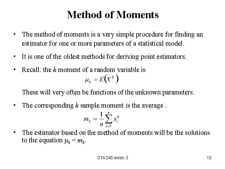 Method of Moments • The method of moments is a very simple procedure for