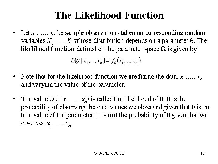 The Likelihood Function • Let x 1, …, xn be sample observations taken on