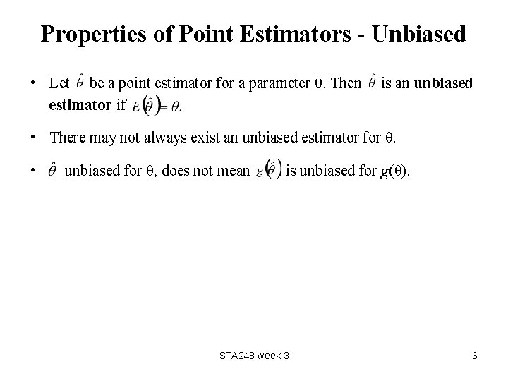 Properties of Point Estimators - Unbiased • Let be a point estimator for a