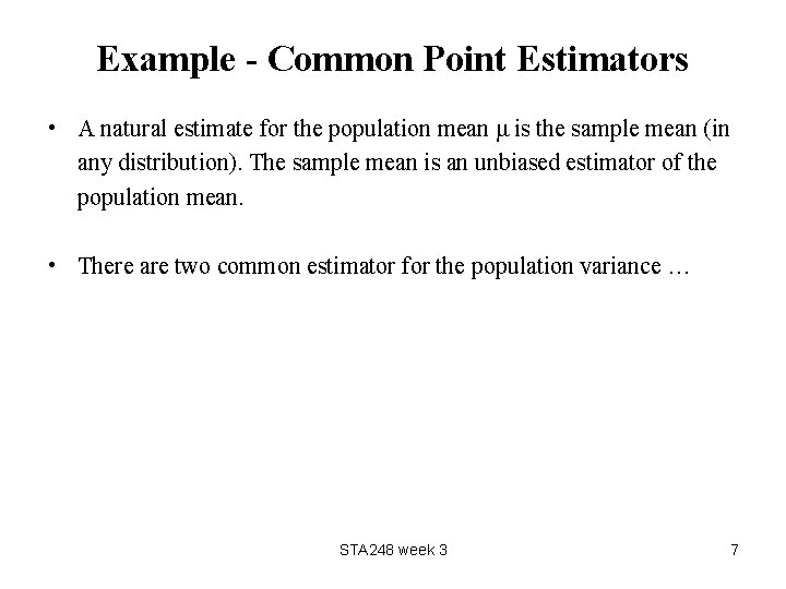 Example - Common Point Estimators • A natural estimate for the population mean μ