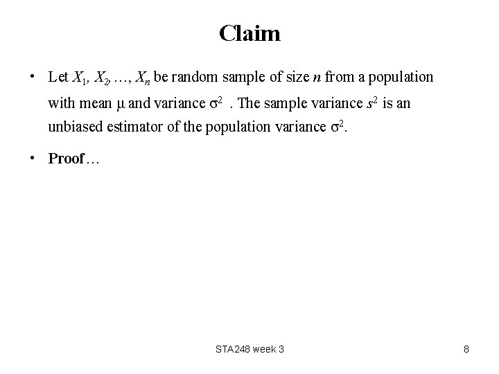 Claim • Let X 1, X 2, …, Xn be random sample of size