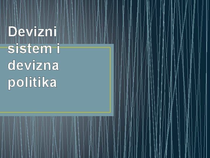 Devizni sistem i devizna politika 