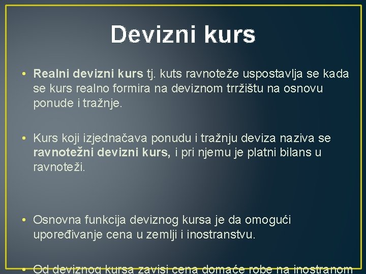 Devizni kurs • Realni devizni kurs tj. kuts ravnoteže uspostavlja se kada se kurs