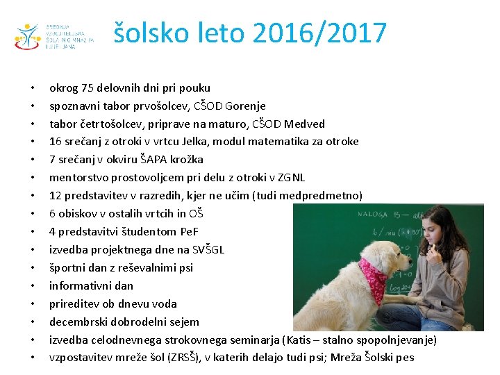 šolsko leto 2016/2017 • • • • okrog 75 delovnih dni pri pouku spoznavni