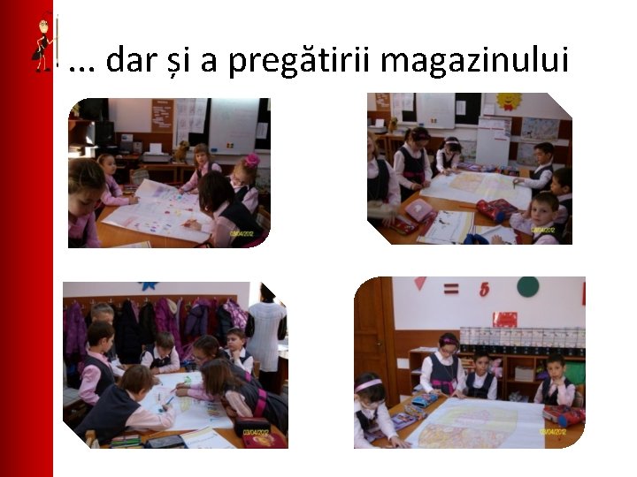 . . . dar și a pregătirii magazinului 