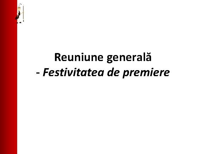 Reuniune generală - Festivitatea de premiere 