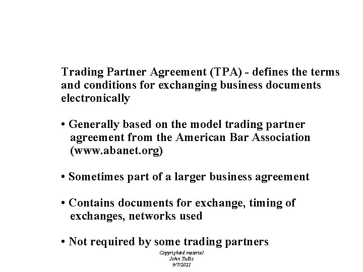 EDI - Legal Issues Trading Partner Agreement (TPA) - defines the terms and conditions