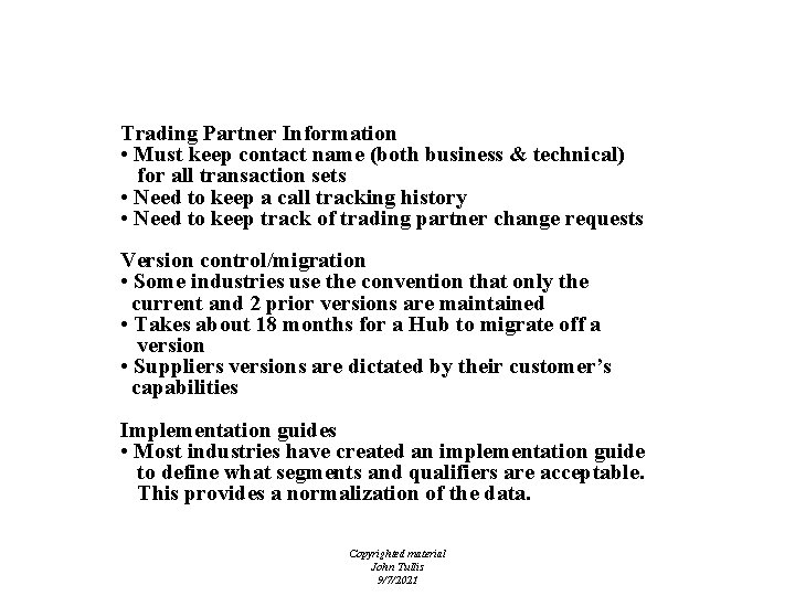 EDI - Trading Partner Management Trading Partner Information • Must keep contact name (both