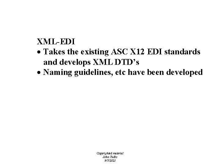 What’s Next? - XML-EDI · Takes the existing ASC X 12 EDI standards and