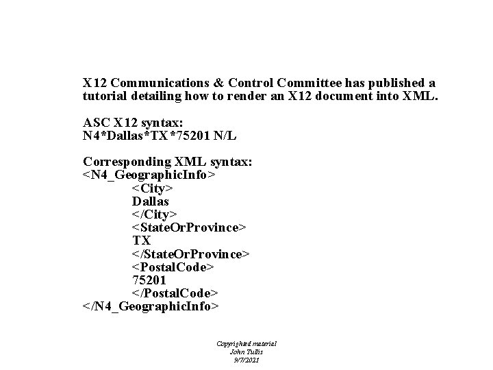 EDI - XML Initiatives X 12 Communications & Control Committee has published a tutorial