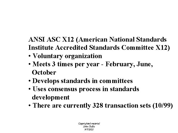 EDI Standards - X 12 Development Process ANSI ASC X 12 (American National Standards