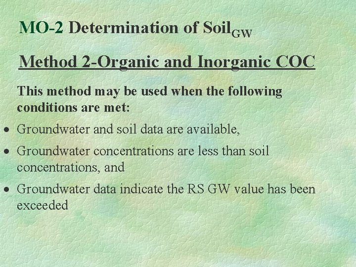 MO-2 Determination of Soil. GW Method 2 -Organic and Inorganic COC This method may