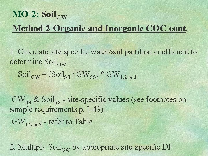 MO-2: Soil. GW Method 2 -Organic and Inorganic COC cont. 1. Calculate site specific