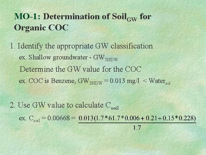 MO-1: Determination of Soil. GW for Organic COC 1. Identify the appropriate GW classification