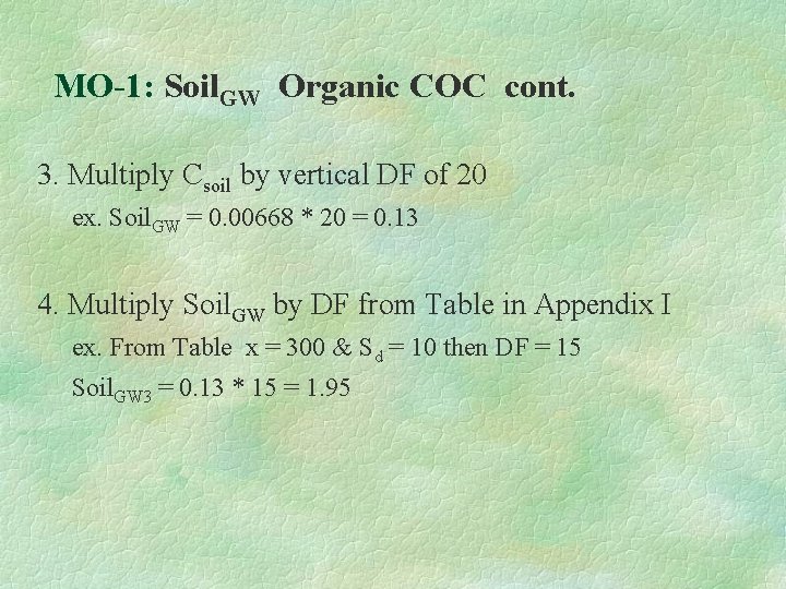 MO-1: Soil. GW Organic COC cont. 3. Multiply Csoil by vertical DF of 20