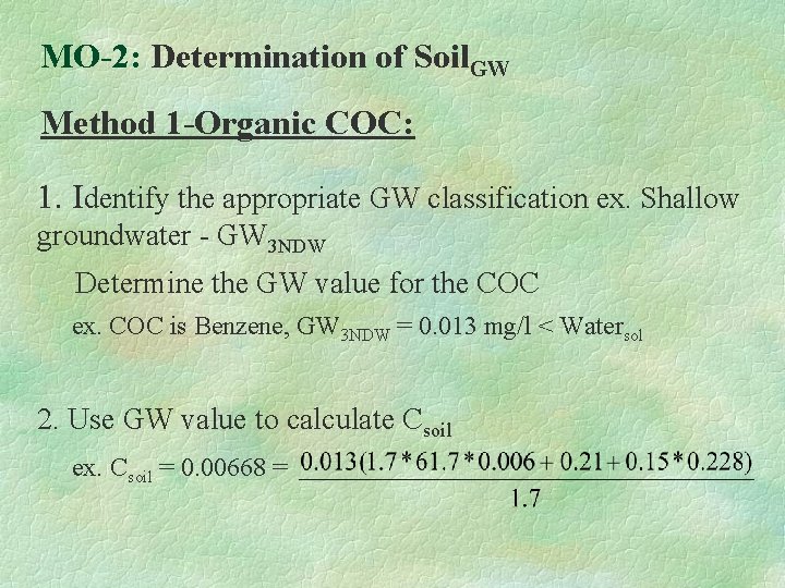 MO-2: Determination of Soil. GW Method 1 -Organic COC: 1. Identify the appropriate GW