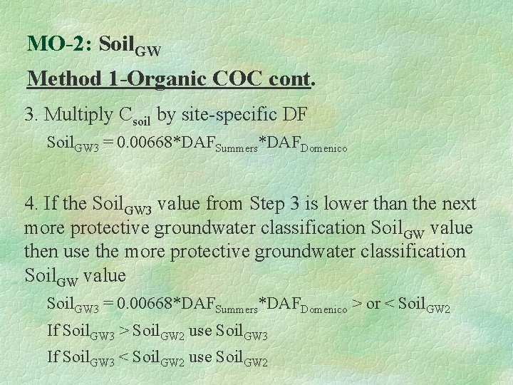 MO-2: Soil. GW Method 1 -Organic COC cont. 3. Multiply Csoil by site-specific DF