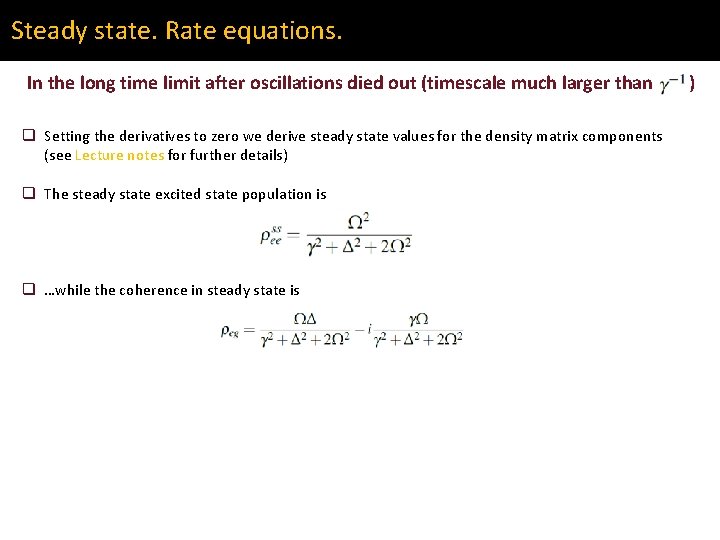 Steady state. Rate equations. In the long time limit after oscillations died out (timescale