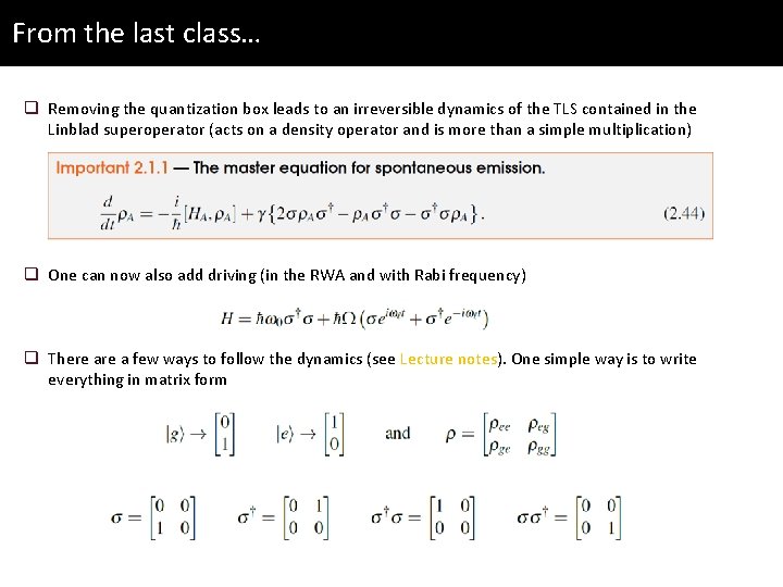 From the last class… q Removing the quantization box leads to an irreversible dynamics