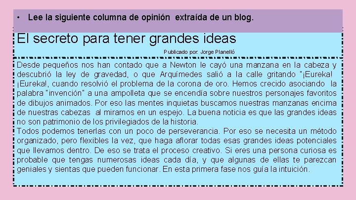  • Lee la siguiente columna de opinión extraída de un blog. El secreto