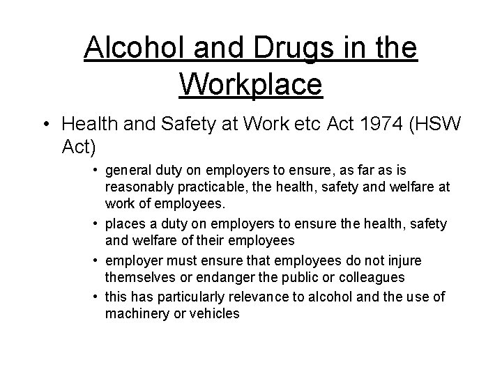 Alcohol and Drugs in the Workplace • Health and Safety at Work etc Act