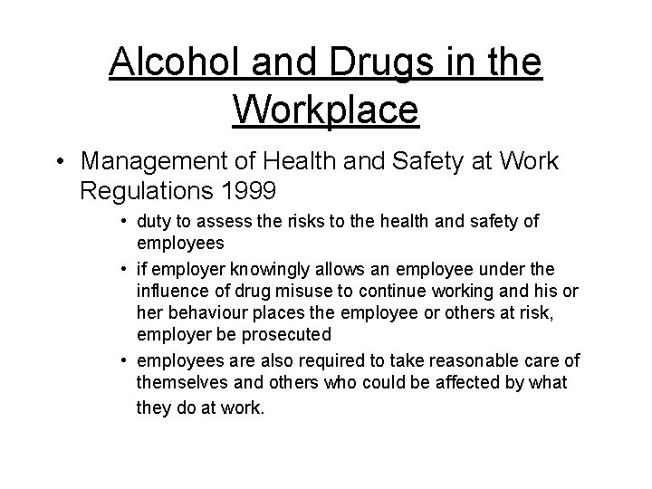 Alcohol and Drugs in the Workplace • Management of Health and Safety at Work