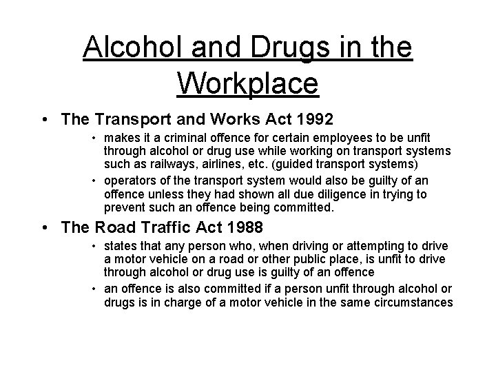 Alcohol and Drugs in the Workplace • The Transport and Works Act 1992 •