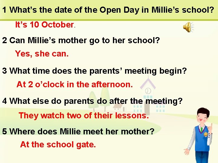 1 What’s the date of the Open Day in Millie’s school? It’s 10 October.