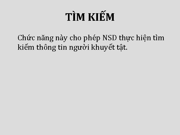 TÌM KIẾM Chức năng này cho phép NSD thực hiện tìm kiếm thông tin