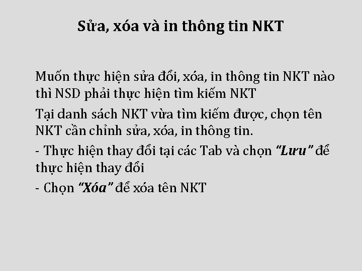 Sửa, xóa và in thông tin NKT Muốn thực hiện sửa đổi, xóa, in