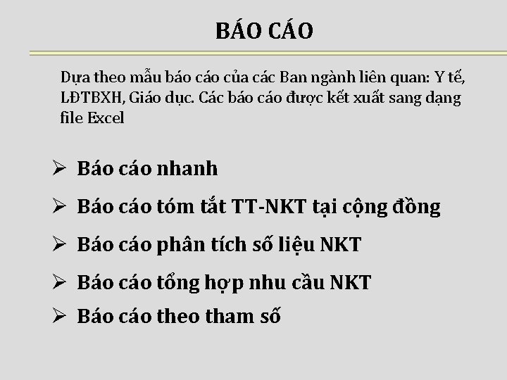 BÁO CÁO Dựa theo mẫu báo của các Ban ngành liên quan: Y tế,