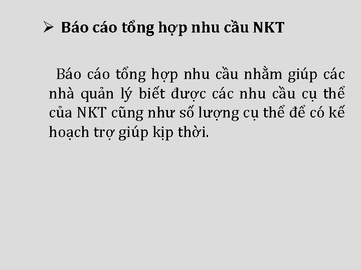 Ø Báo cáo tổng hợp nhu cầu NKT Báo cáo tổng hợp nhu cầu