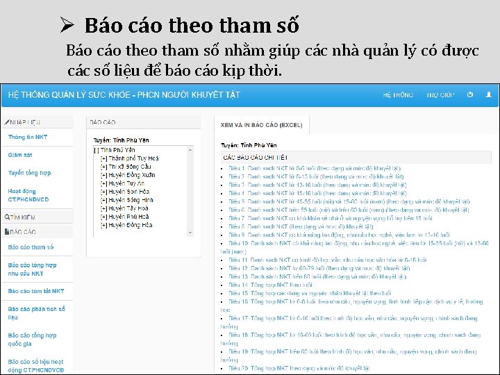 Ø Báo cáo theo tham số nhằm giúp các nhà quản lý có được