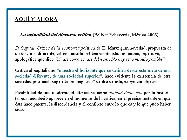 AQUÍ Y AHORA - La actualidad del discurso crítico (Bolívar Echeverría, México 2006) El
