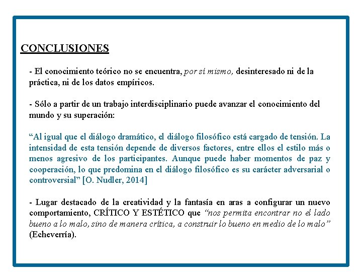 CONCLUSIONES - El conocimiento teórico no se encuentra, por sí mismo, desinteresado ni de