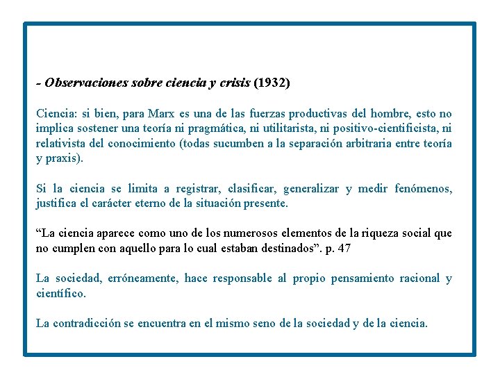 - Observaciones sobre ciencia y crisis (1932) Ciencia: si bien, para Marx es una