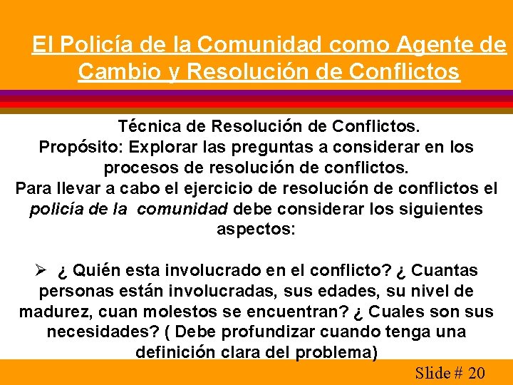 El Policía de la Comunidad como Agente de Cambio y Resolución de Conflictos Técnica