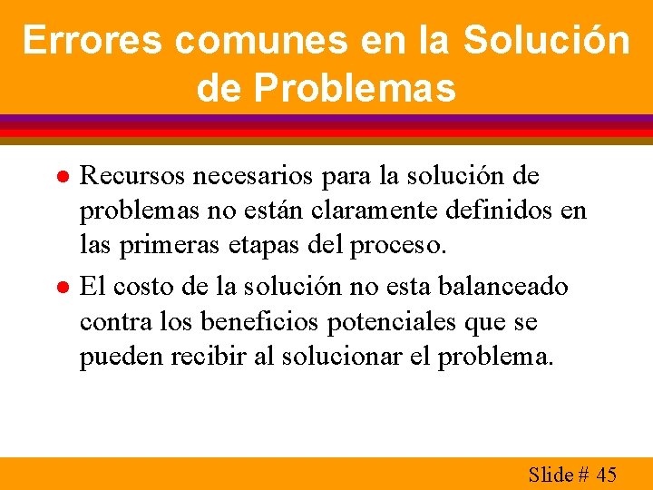 Errores comunes en la Solución de Problemas l l Recursos necesarios para la solución