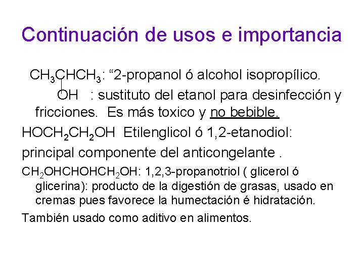 Continuación de usos e importancia CH 3 CHCH 3: “ 2 -propanol ó alcohol