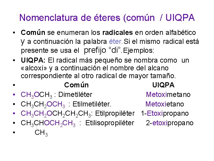 Nomenclatura de éteres (común / UIQPA • Común se enumeran los radicales en orden