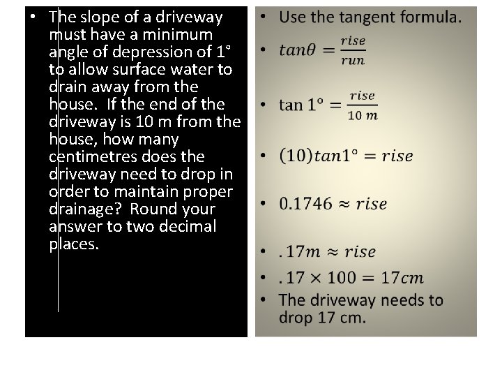  • The slope of a driveway must have a minimum angle of depression