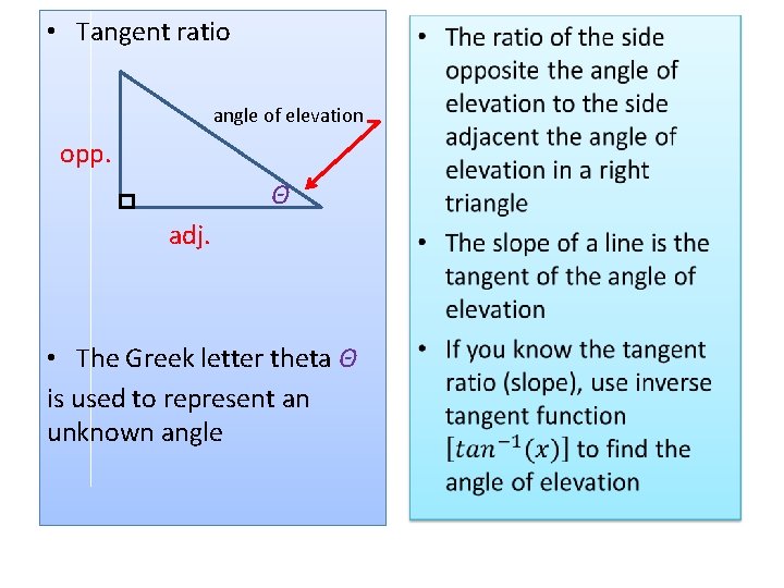  • Tangent ratio • angle of elevation opp. Θ adj. • The Greek