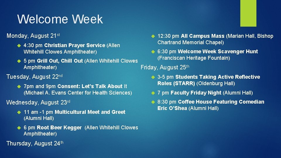 Welcome Week Monday, August 21 st 4: 30 pm Christian Prayer Service (Allen Whitehill