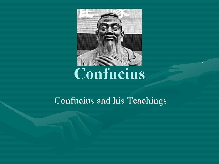 Confucius and his Teachings 