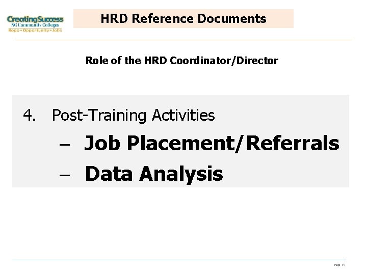 HRD Reference Documents Role of the HRD Coordinator/Director 4. Post-Training Activities ─ Job Placement/Referrals