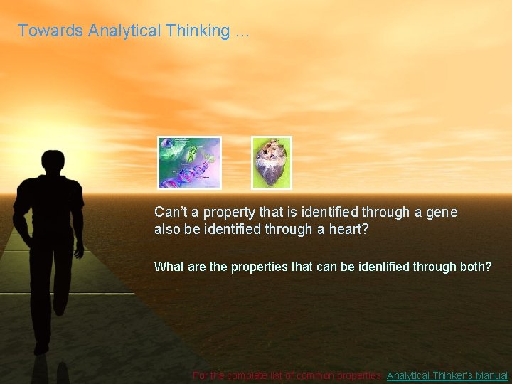 Towards Analytical Thinking … Can’t a property that is identified through a gene also