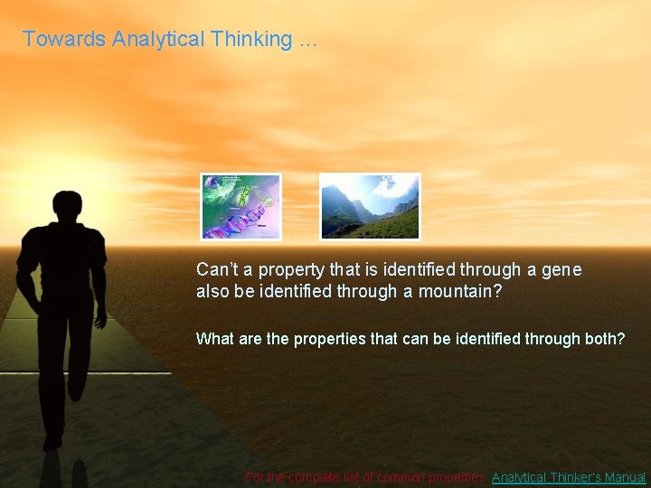 Towards Analytical Thinking … Can’t a property that is identified through a gene also