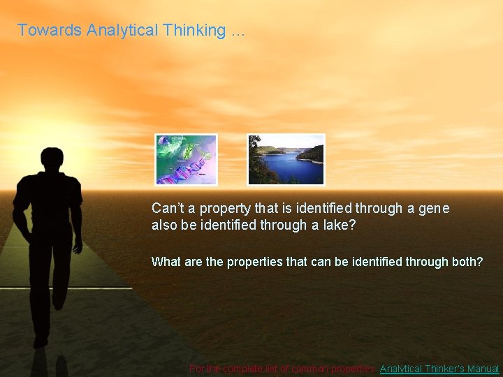 Towards Analytical Thinking … Can’t a property that is identified through a gene also