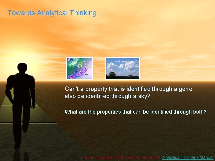 Towards Analytical Thinking … Can’t a property that is identified through a gene also